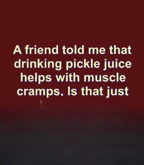 Understanding the Potential Benefits of Pickle Juice for Muscle Cramps
