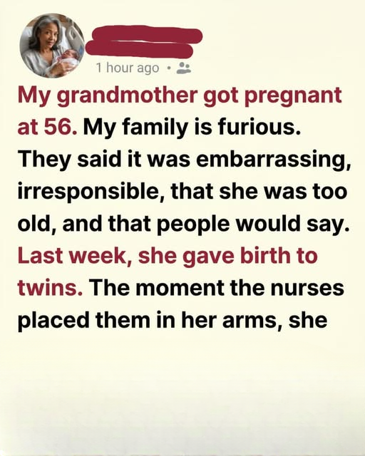 My 56-Year-Old Grandmother Announced She Was Pregnant — And Our Family Fell Apart Until the Day Everything Changed
