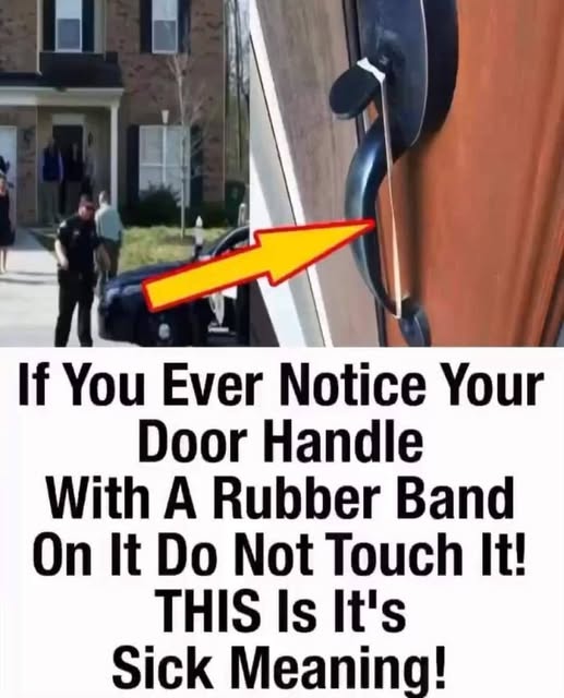 If You Spot a Rubber Band on Your Front Door Handle, Here’s What You Should Know