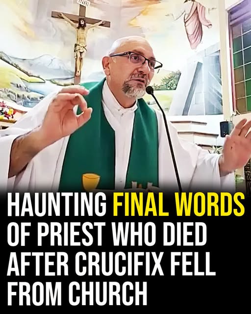 Haunting Final Words of Priest Who Died After Crucifix Fell During Church Service